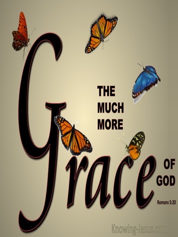 Romans 5:20 The Much More Grace Of God (beige)